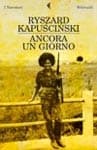 Ancora un giorno di Ryszard Kapuscinski