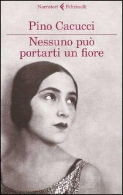 Nessuno può portarti un fiore di Pino Cacucci